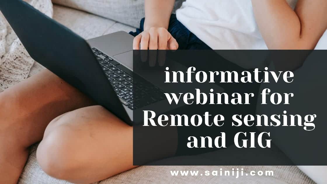 Informative webinar for Remote sensing and GIG