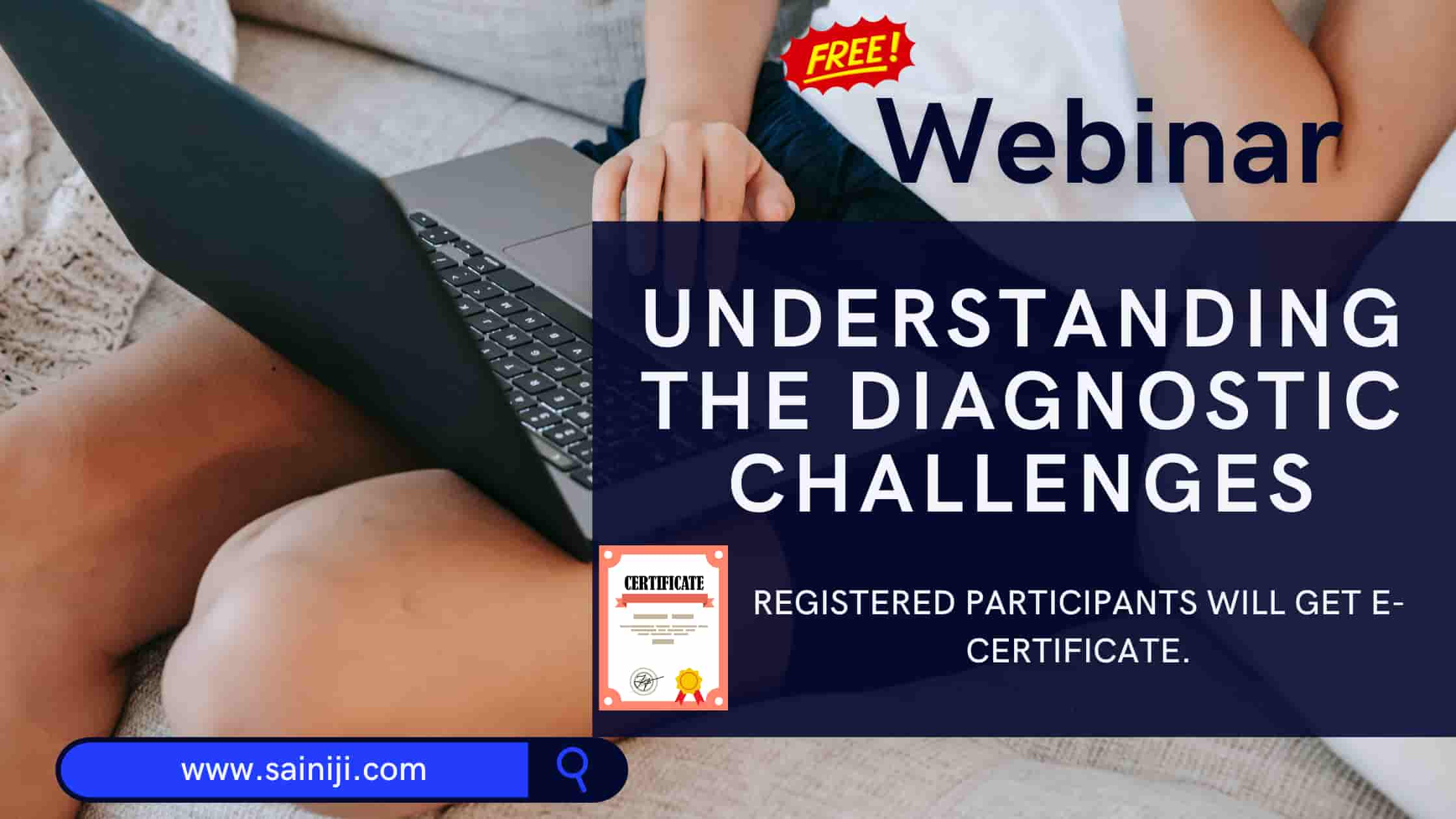 Free Online Webinar on Understanding the Diagnostic Challenges Certificate.